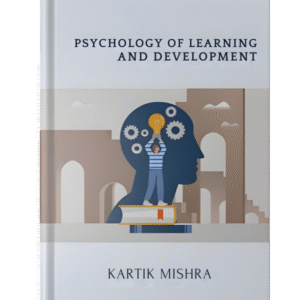 PSYCHOLOGY OF LEARNING AND DEVELOPMENT