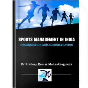 SPORTS MANAGEMENT IN INDIA ORGANIZATION AND ADMINISTRATION